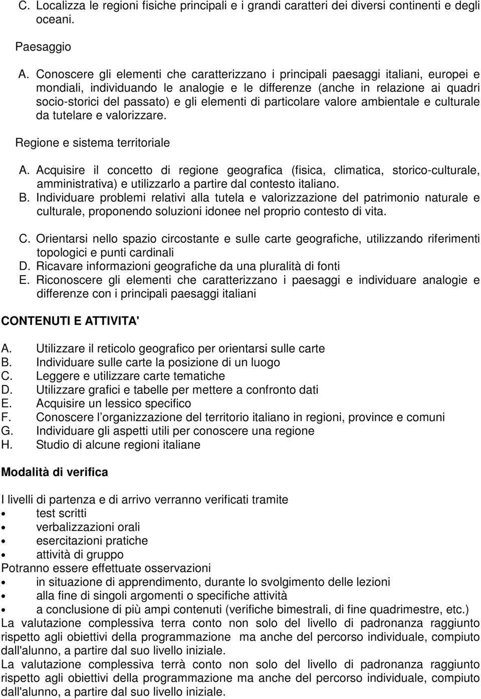 elementi di particolare valore ambientale e culturale da tutelare e valorizzare. Regione e sistema territoriale A.