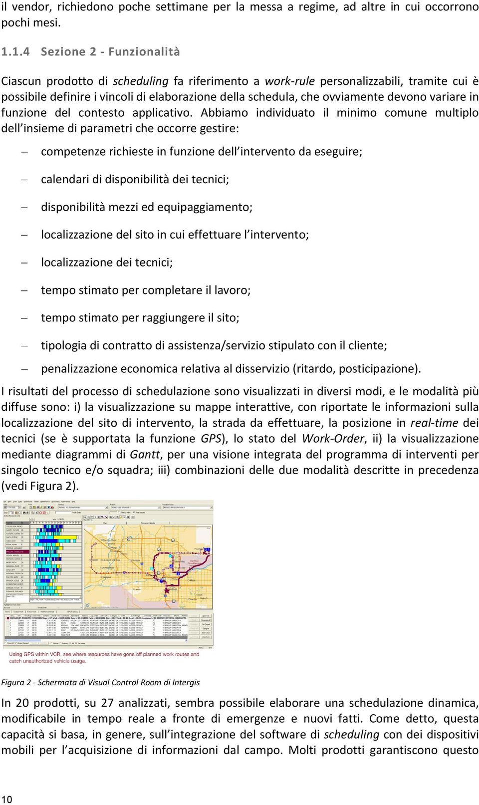 variare in funzione del contesto applicativo.