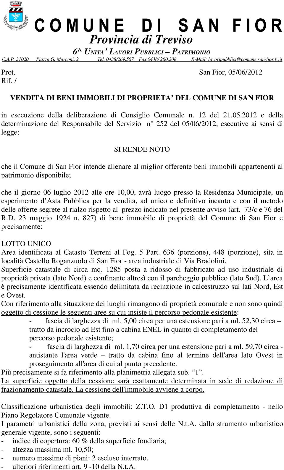 06/2012 Rif. / VENDITA DI BENI IMMOBILI DI PROPRIETA DEL COMUNE DI SAN FIOR in esecuzione della deliberazione di Consiglio Comunale n. 12 del 21.05.