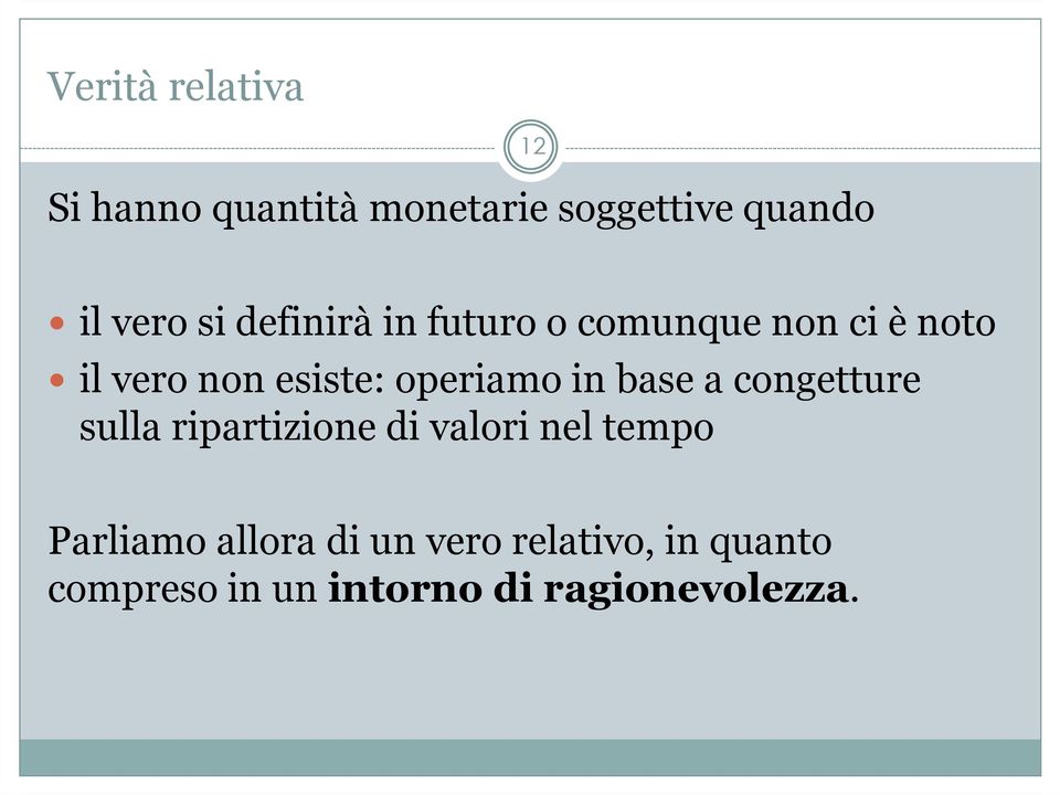 operiamo in base a congetture sulla ripartizione di valori nel tempo