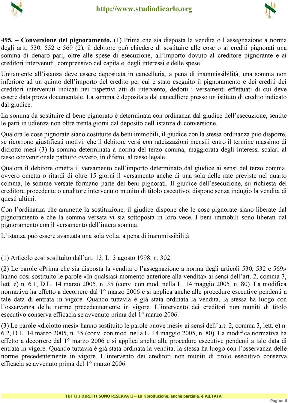 creditori intervenuti, comprensivo del capitale, degli interessi e delle spese.