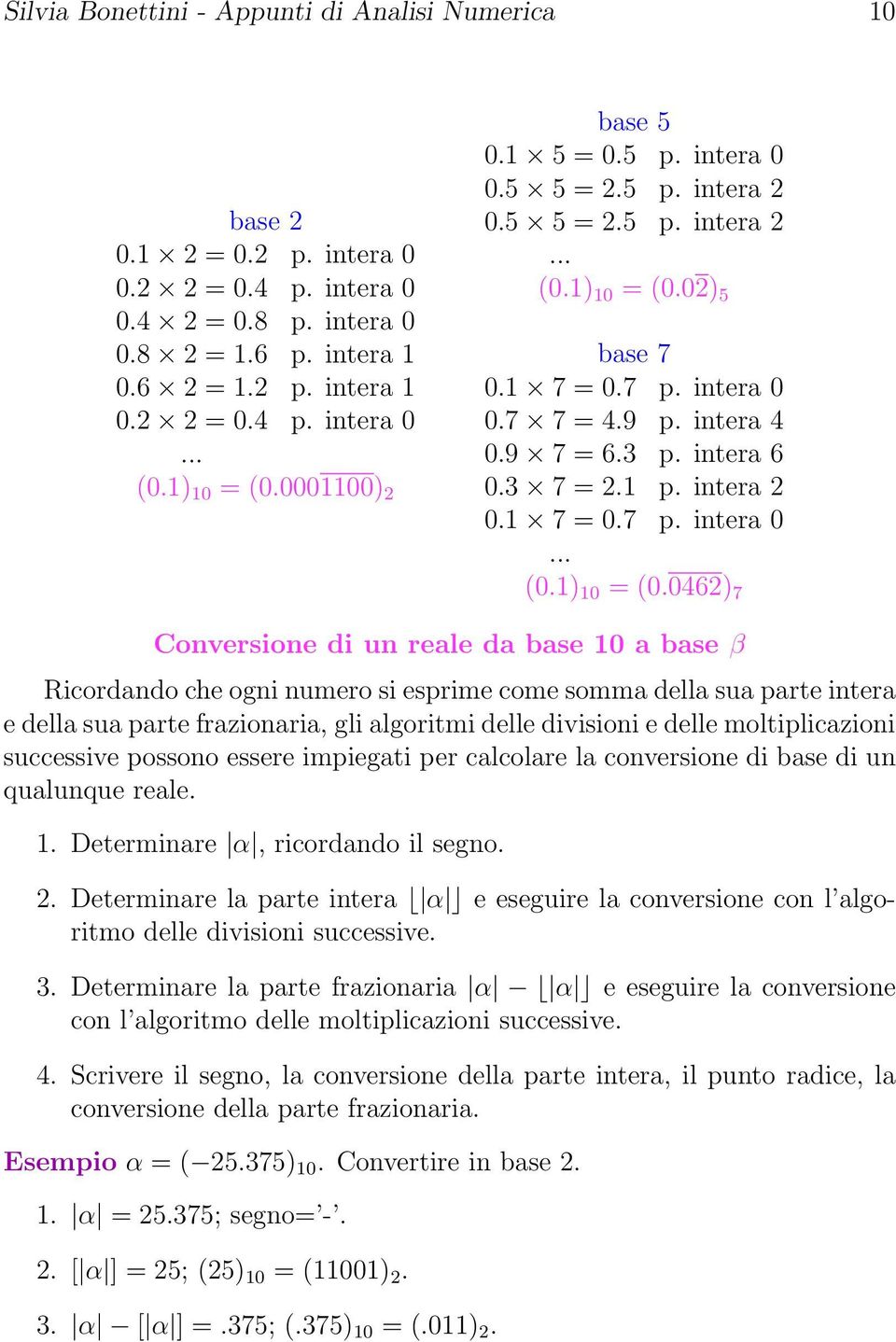 intera 6 0.3 7 = 2.1 p. intera 2 0.1 7 = 0.7 p. intera 0... (0.1) 10 = (0.