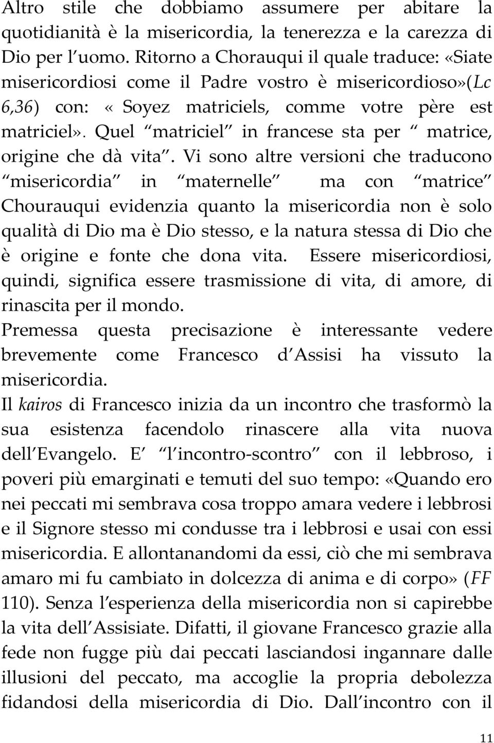 Quel matriciel in francese sta per matrice, origine che dà vita.