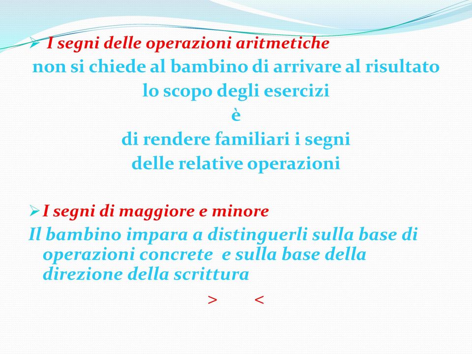 relative operazioni I segni di maggiore e minore Il bambino impara a