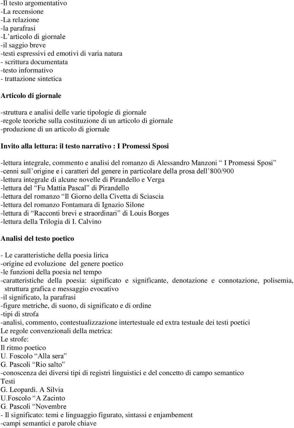 Invito alla lettura: il testo narrativo : I Promessi Sposi -lettura integrale, commento e analisi del romanzo di Alessandro Manzoni I Promessi Sposi -cenni sull origine e i caratteri del genere in