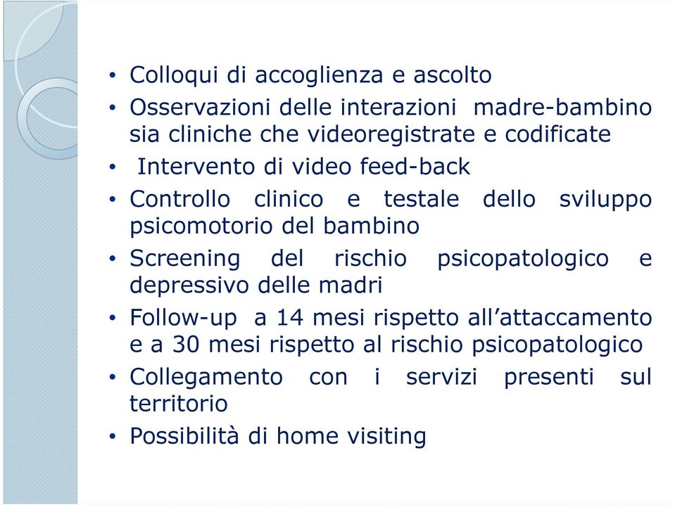 Screening del rischio psicopatologico e depressivo delle madri Follow-up a 14 mesi rispetto all attaccamento e a