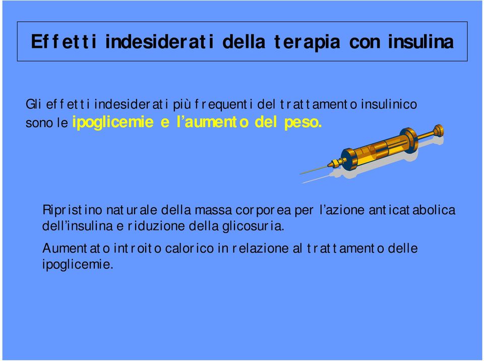 Ripristino naturale della massa corporea per l azione anticatabolica dell insulina e