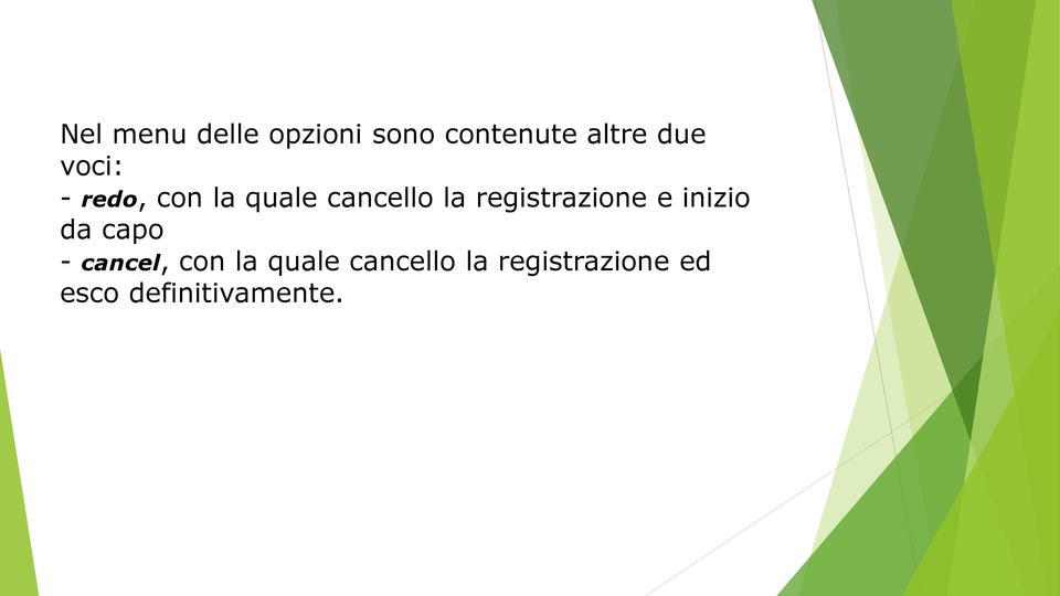 registrazione e inizio da capo - cancel, con la