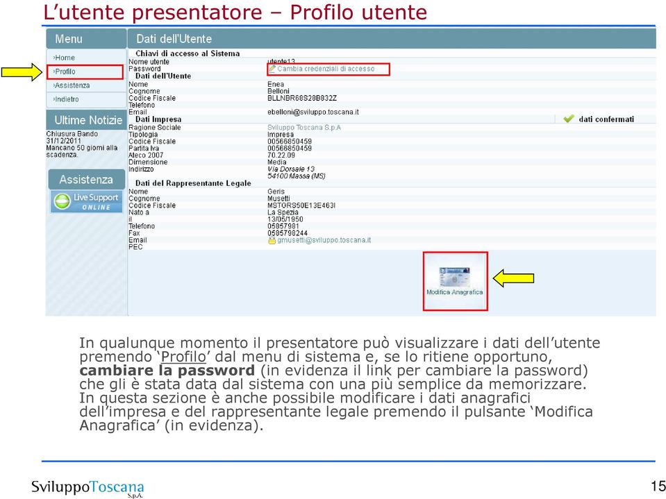 password) che gli è stata data dal sistema con una più semplice da memorizzare.