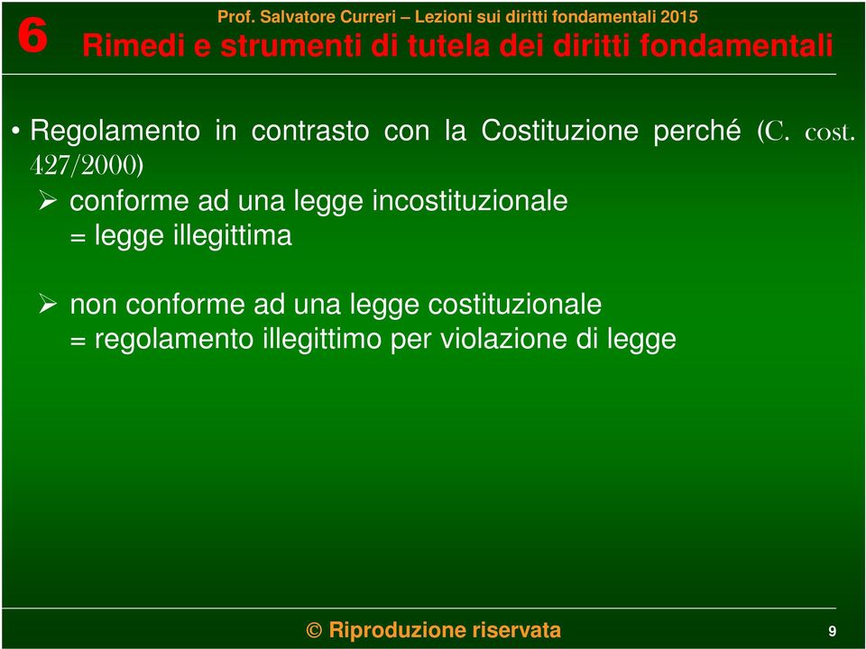 illegittima non conforme ad una legge costituzionale =