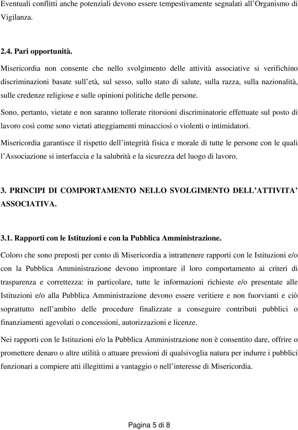 credenze religiose e sulle opinioni politiche delle persone.