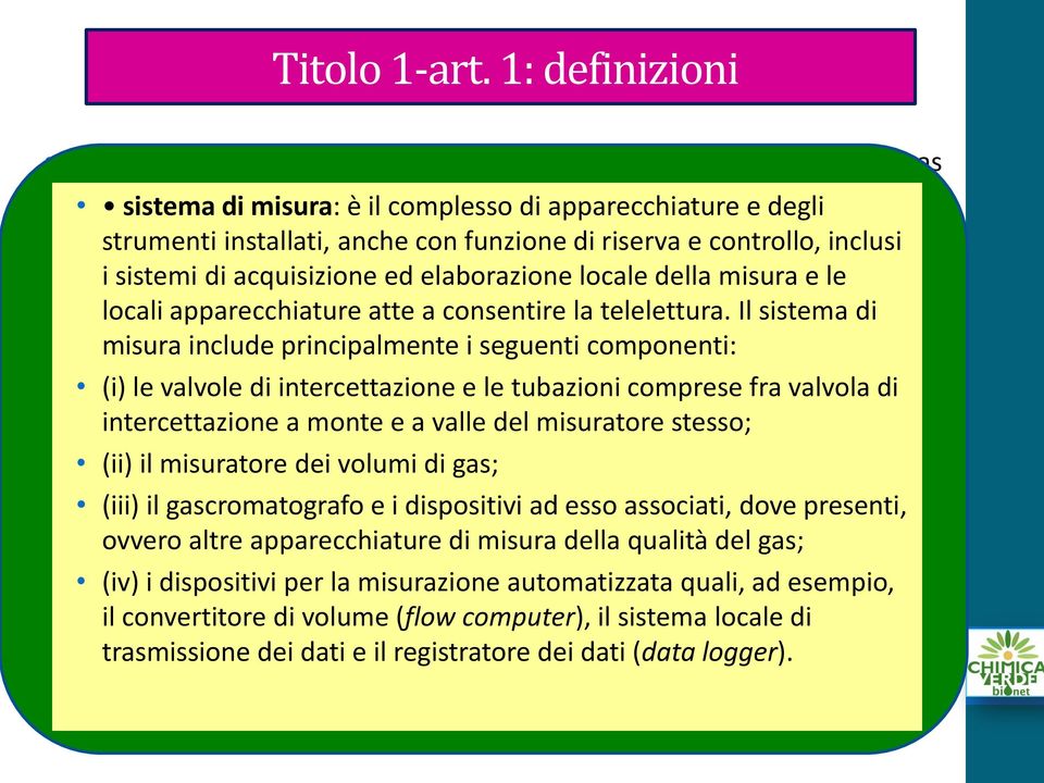 impianto strumenti di installati, connessione anche alla con rete: funzione è il complesso di riserva di e tubazioni controllo, con inclusi dispositivi i sistemi ed di elementi acquisizione accessori