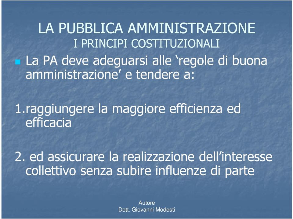 raggiungere la maggiore efficienza ed efficacia 2.