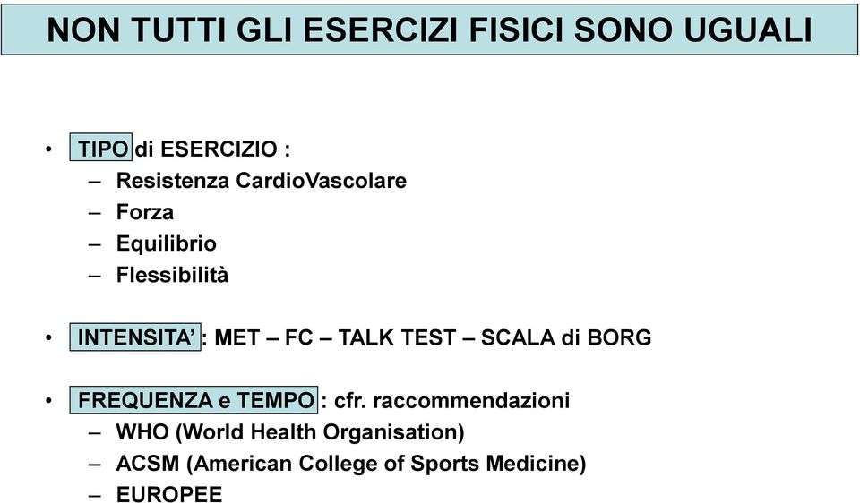 MET FC TALK TEST SCALA di BORG FREQUENZA e TEMPO : cfr.