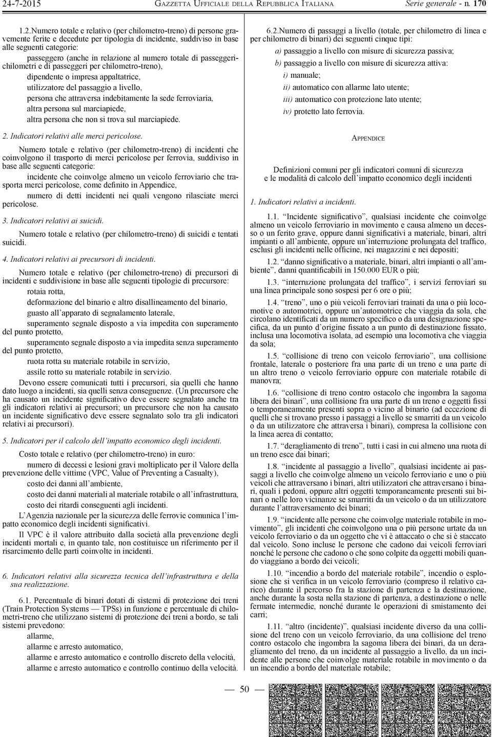 ferroviaria, altra persona sul marciapiede, altra persona che non si trova sul marciapiede. 2. Indicatori relativi alle merci pericolose.