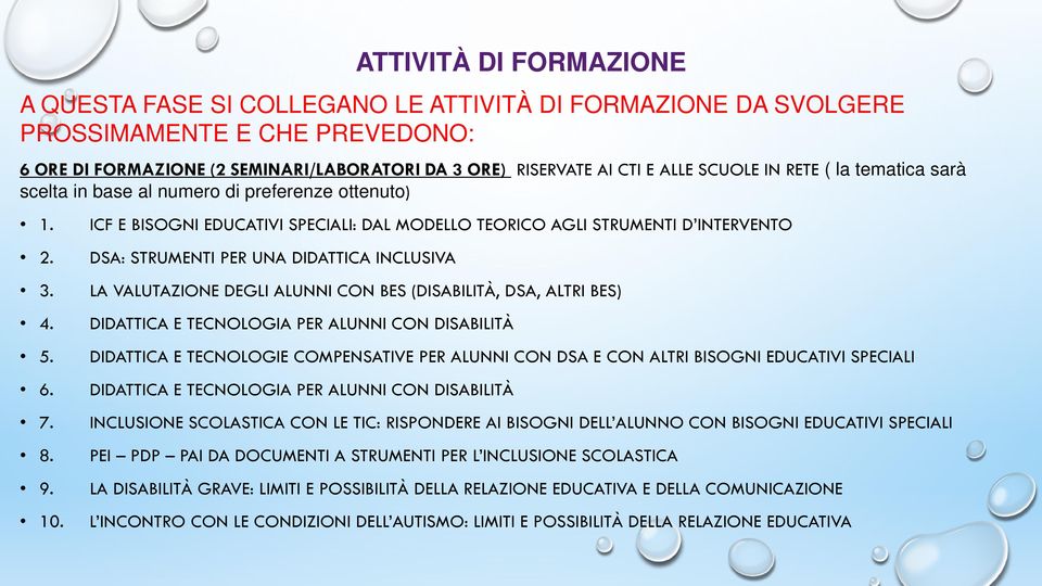 ICF E BISOGNI EDUCATIVI SPECIALI: DAL MODELLO TEORICO AGLI STRUMENTI D INTERVENTO DSA: STRUMENTI PER UNA DIDATTICA INCLUSIVA LA VALUTAZIONE DEGLI ALUNNI CON BES (DISABILITÀ, DSA, ALTRI BES) DIDATTICA