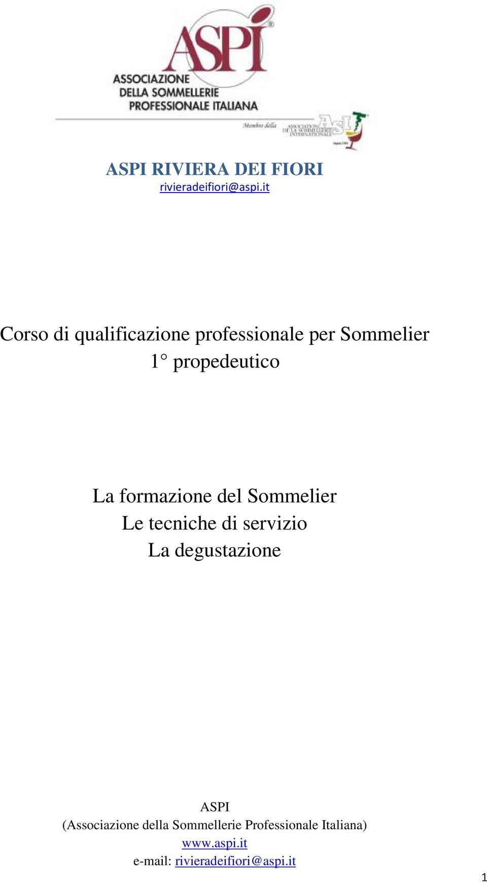 La formazione del Sommelier Le tecniche di servizio La degustazione