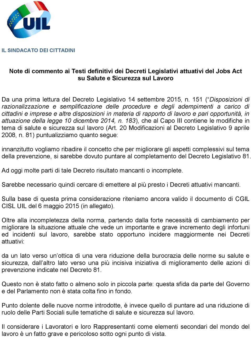 151 ( Disposizioni di razionalizzazione e semplificazione delle procedure e degli adempimenti a carico di cittadini e imprese e altre disposizioni in materia di rapporto di lavoro e pari opportunità,