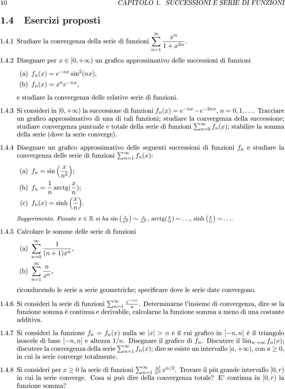 Studiare la convergenza della serie di funzioni n + n..4.