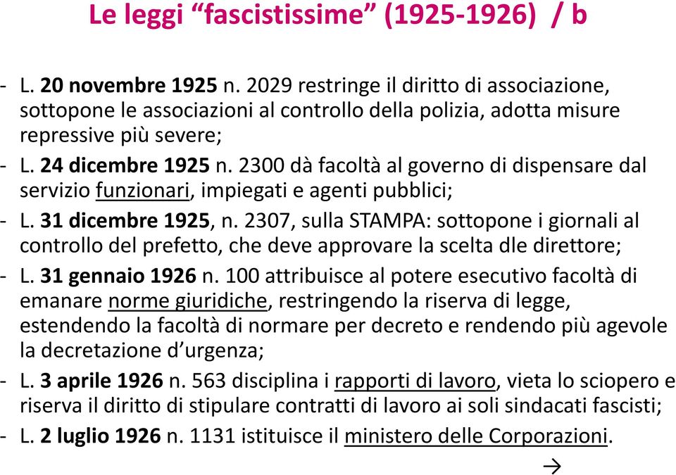 2300 dà facoltà al governo di dispensare dal servizio funzionari, impiegati e agenti pubblici; - L. 31 dicembre 1925, n.