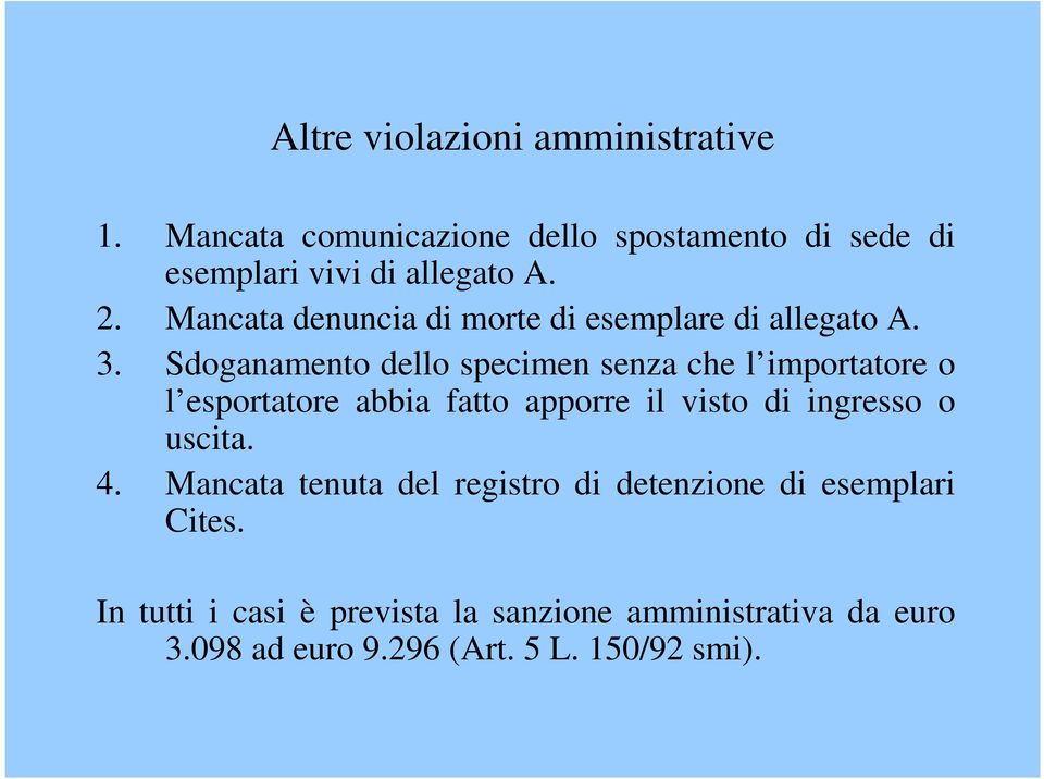 Sdoganamento dello specimen senza che l importatore o l esportatore abbia fatto apporre il visto di ingresso o