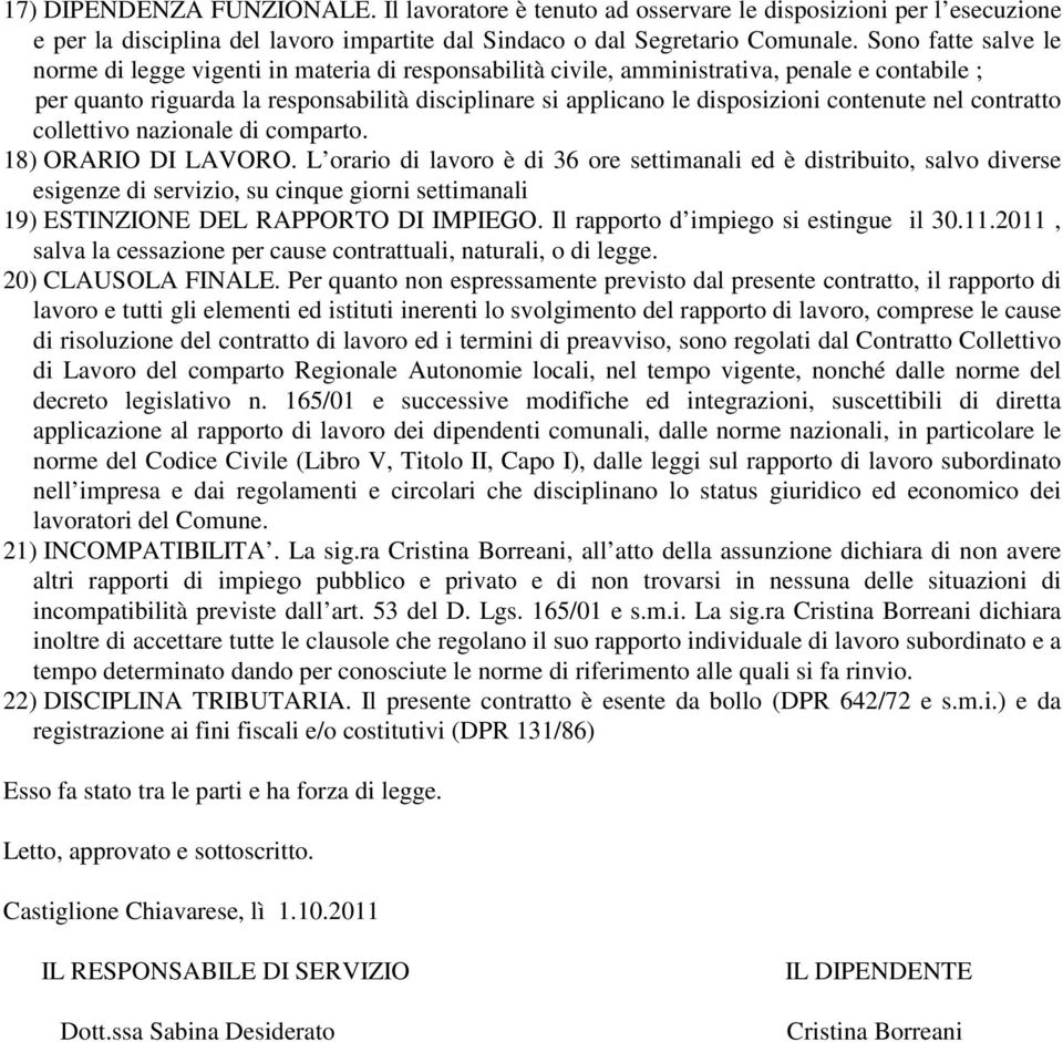 contenute nel contratto collettivo nazionale di comparto. 18) ORARIO DI LAVORO.