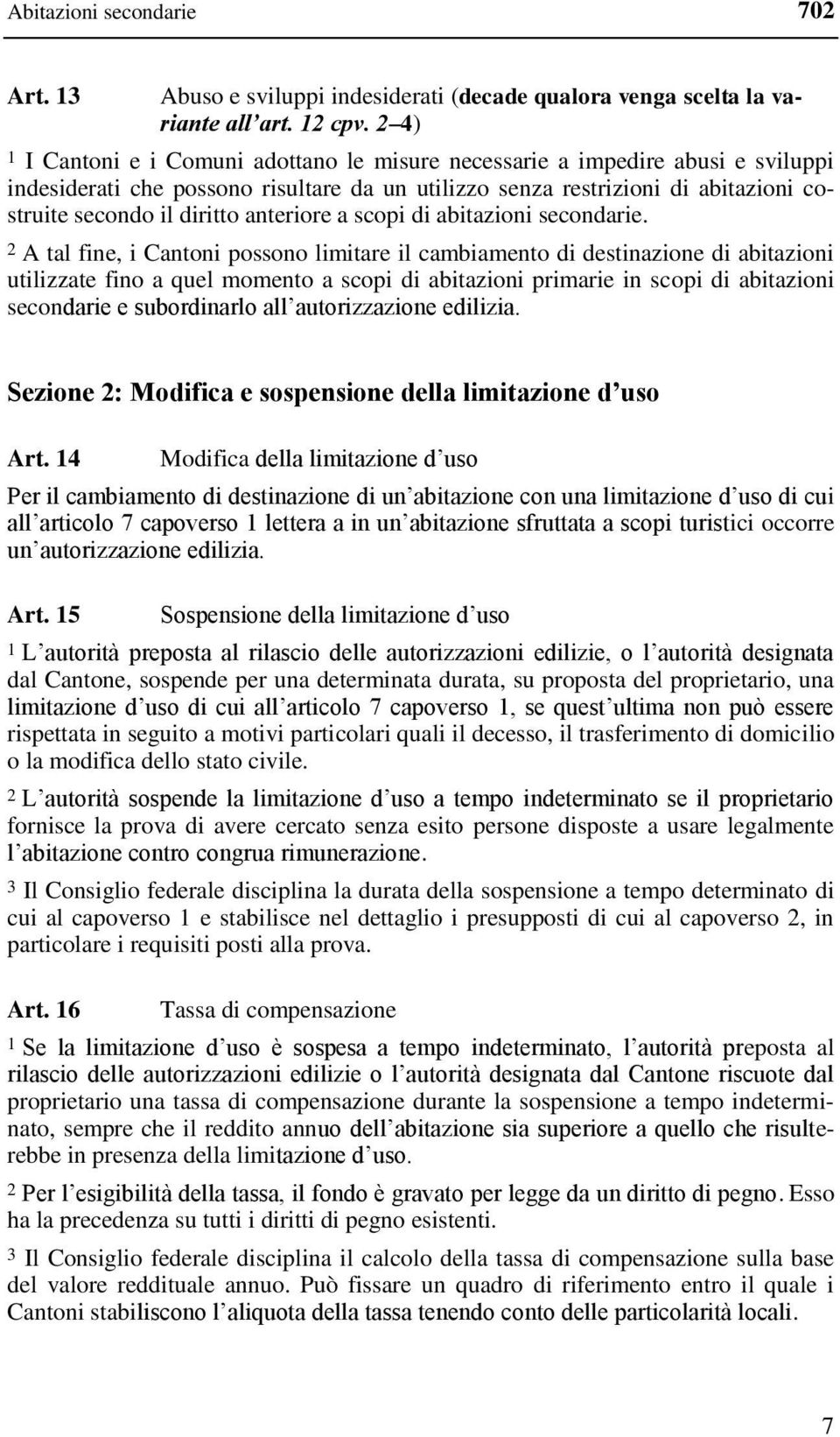 anteriore a scopi di abitazioni secondarie.