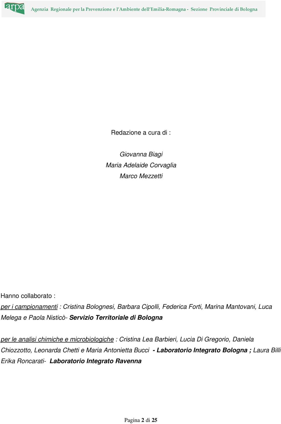 Bologna per le analisi chimiche e microbiologiche : Cristina Lea Barbieri, Lucia Di Gregorio, Daniela Chiozzotto, Leonarda