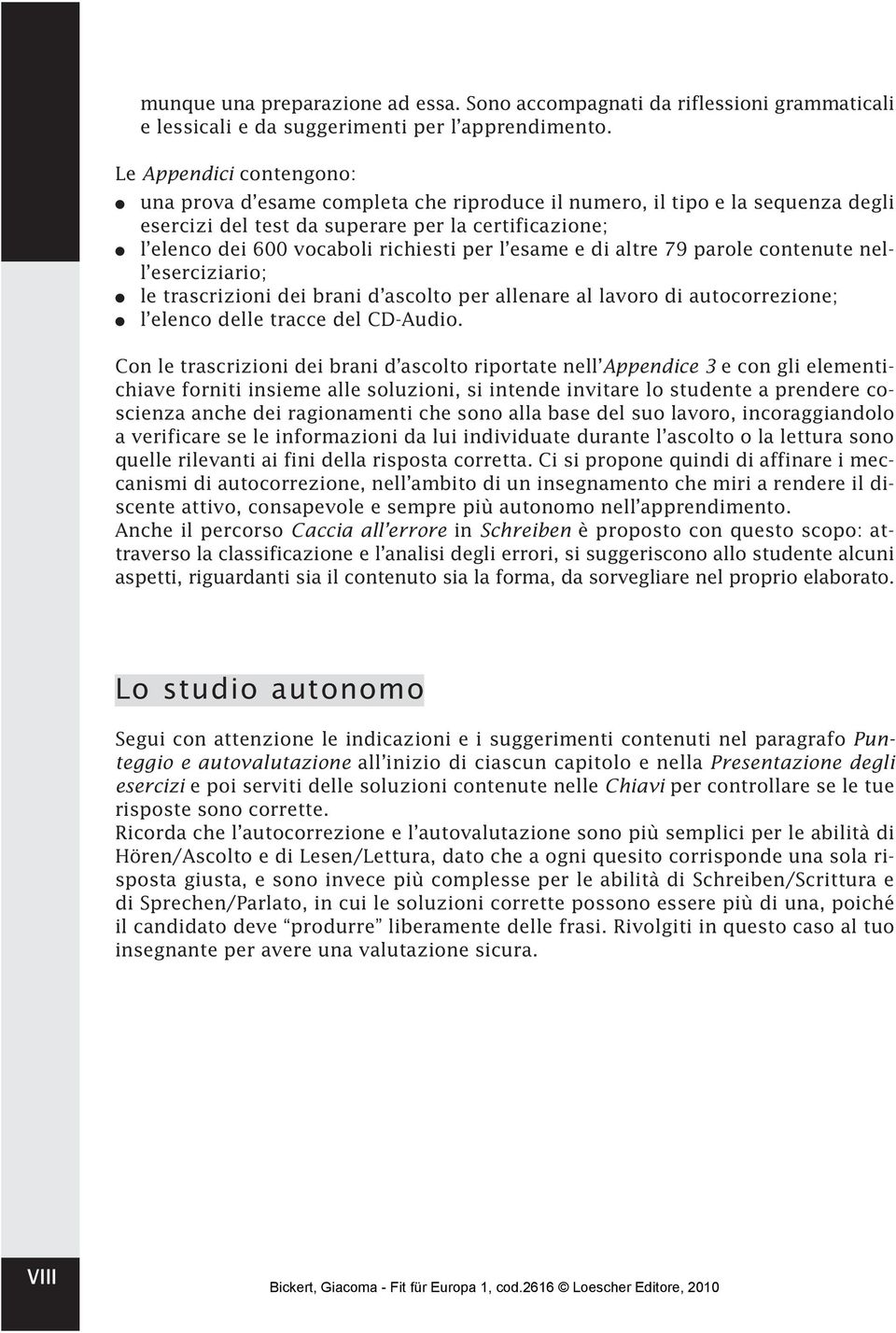 esame e di altre 79 parole contenute nell eserciziario; le trascrizioni dei brani d ascolto per allenare al lavoro di autocorrezione; l elenco delle tracce del CD-Audio.