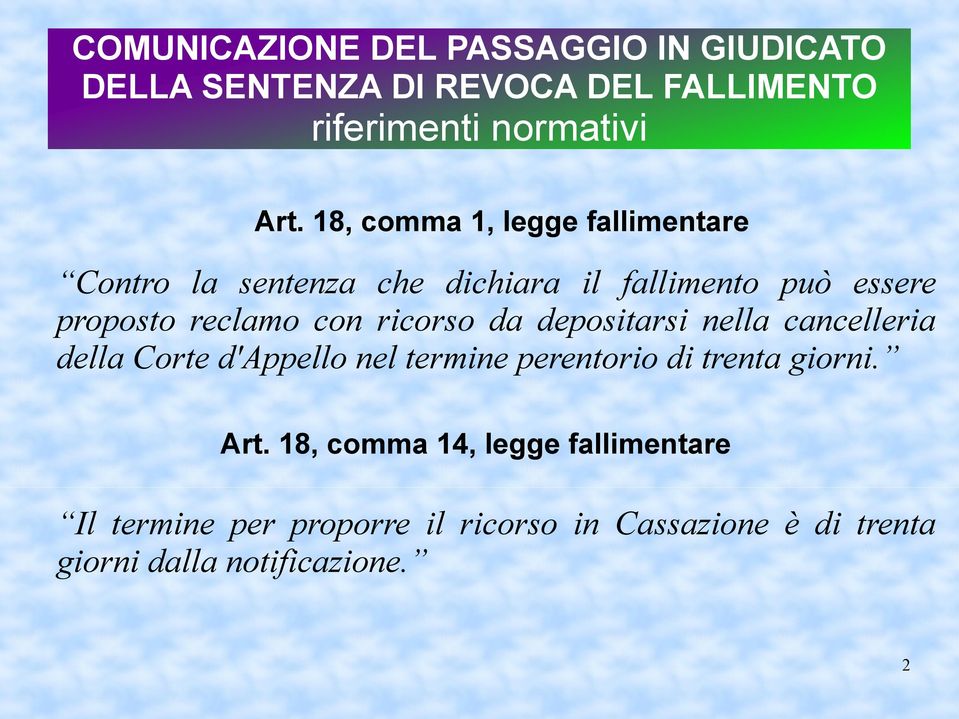 ricorso da depositarsi nella cancelleria della Corte d'appello nel termine perentorio di trenta giorni. Art.