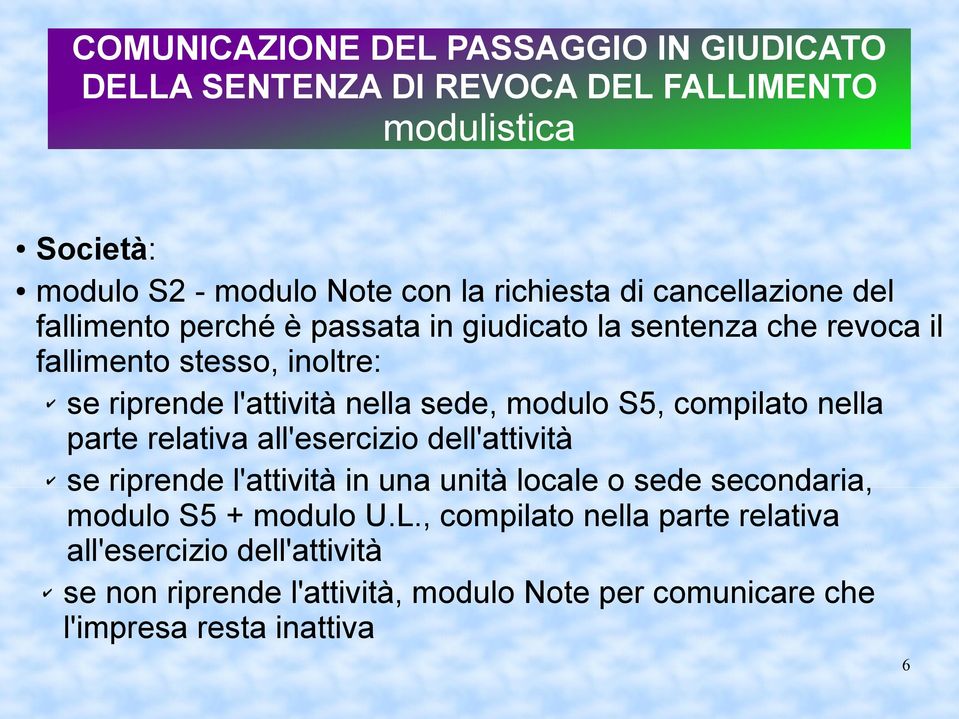 modulo S5, compilato nella parte relativa all'esercizio dell'attività se riprende l'attività in una unità locale o sede secondaria, modulo S5 +