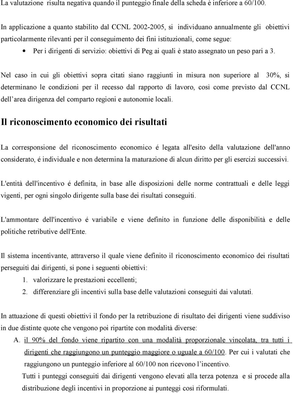 servizio: obiettivi di Peg ai quali è stato assegnato un peso pari a 3.