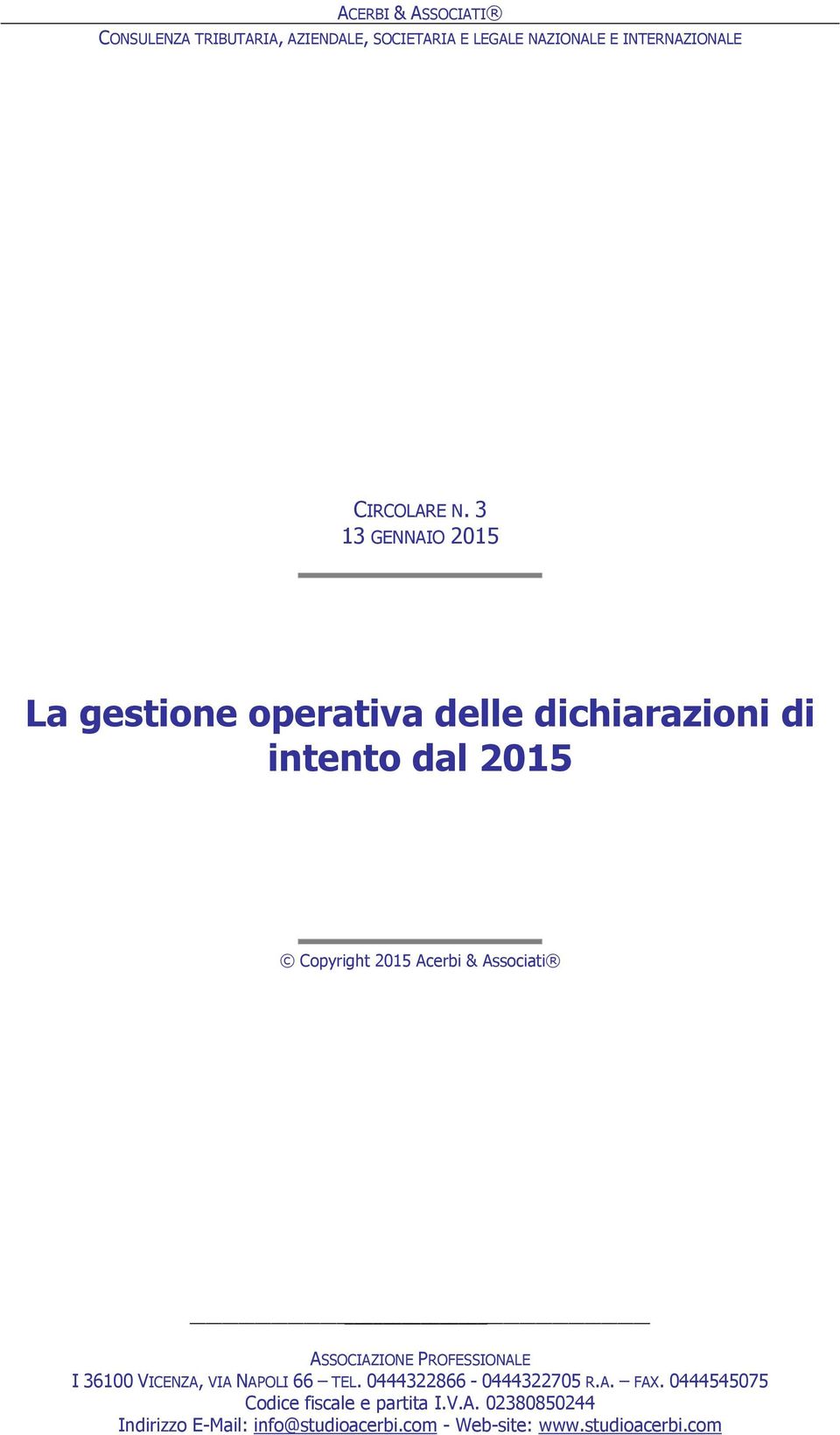 Associati ASSOCIAZIONE PROFESSIONALE I 36100 VICENZA, VIA NAPOLI 66 TEL. 0444322866-0444322705 R.A. FAX.