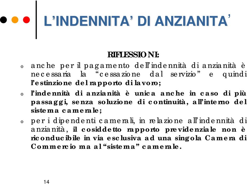 sluzine di cntinuità, all intern del sistema camerale; per i dipendenti camerali, in relazine all indennità di