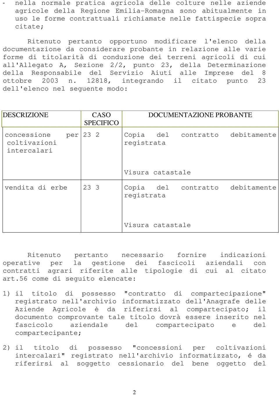 punto 23, della Determinazione della Responsabile del Servizio Aiuti alle Imprese del 8 ottobre 2003 n.