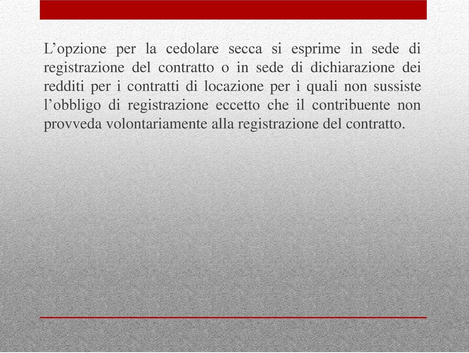 locazione per i quali non sussiste l obbligo di registrazione eccetto