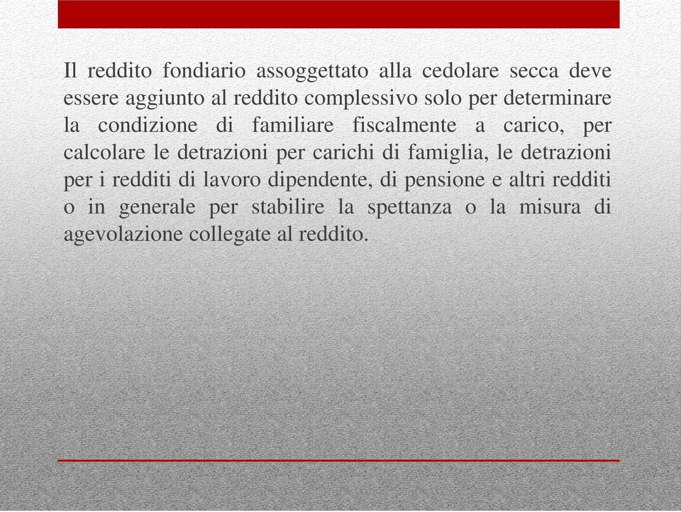 per carichi di famiglia, le detrazioni per i redditi di lavoro dipendente, di pensione e altri