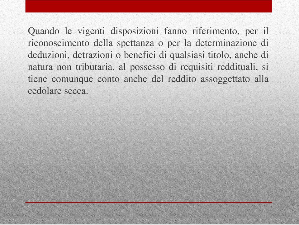 qualsiasi titolo, anche di natura non tributaria, al possesso di requisiti