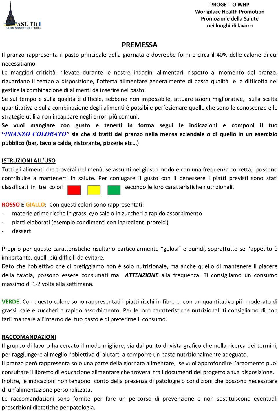 difficoltà nel gestire la combinazione di alimenti da inserire nel pasto.