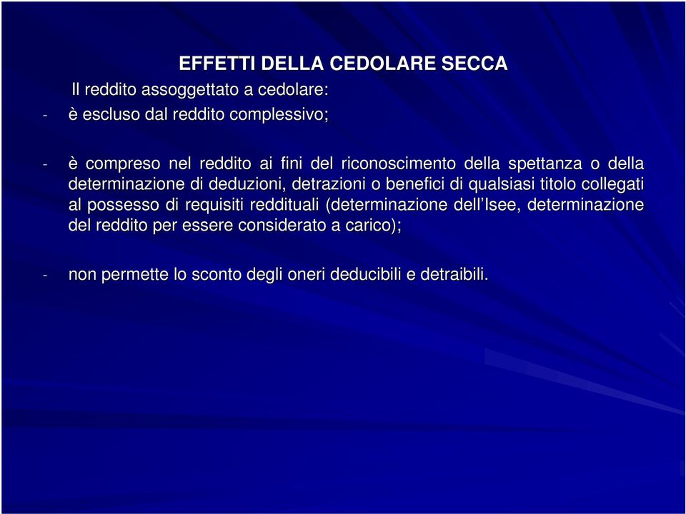 detrazioni o benefici di qualsiasi titolo collegati al possesso di requisiti reddituali (determinazione dell