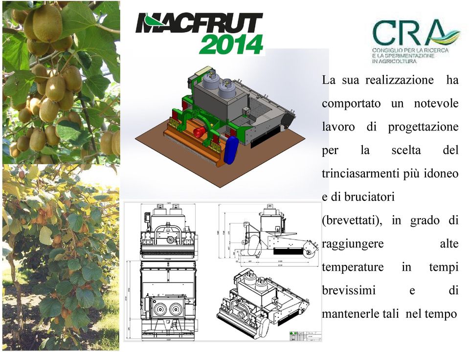 e di bruciatori (brevettati), in grado di raggiungere alte