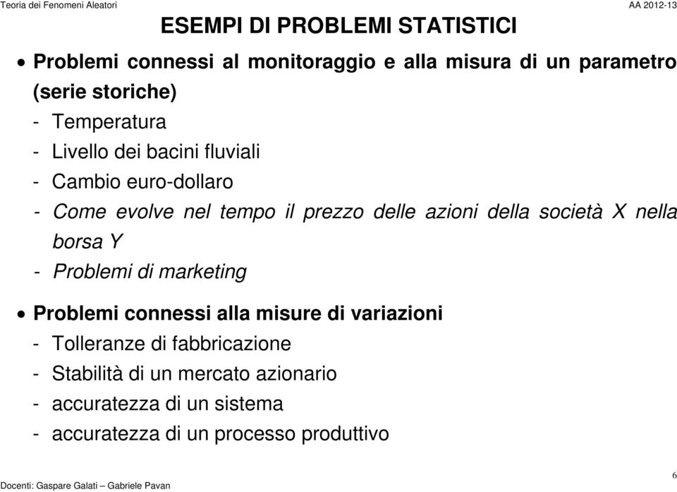 della società X nella borsa Y - Problemi di marketing Problemi connessi alla misure di variazioni - Tolleranze di