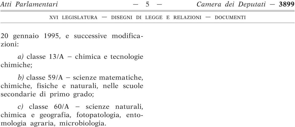 matematiche, chimiche, fisiche e naturali, nelle scuole secondarie di primo grado; c)