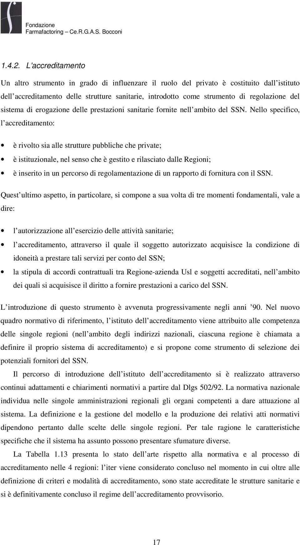 sistema di erogazione delle prestazioni sanitarie fornite nell ambito del SSN.