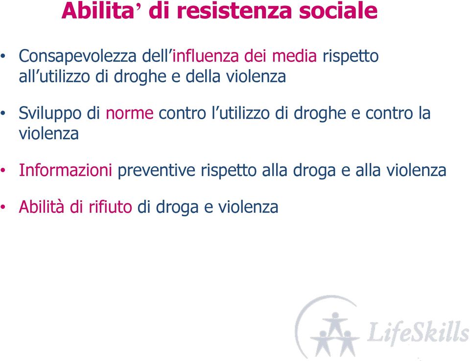 contro l utilizzo di droghe e contro la violenza Informazioni