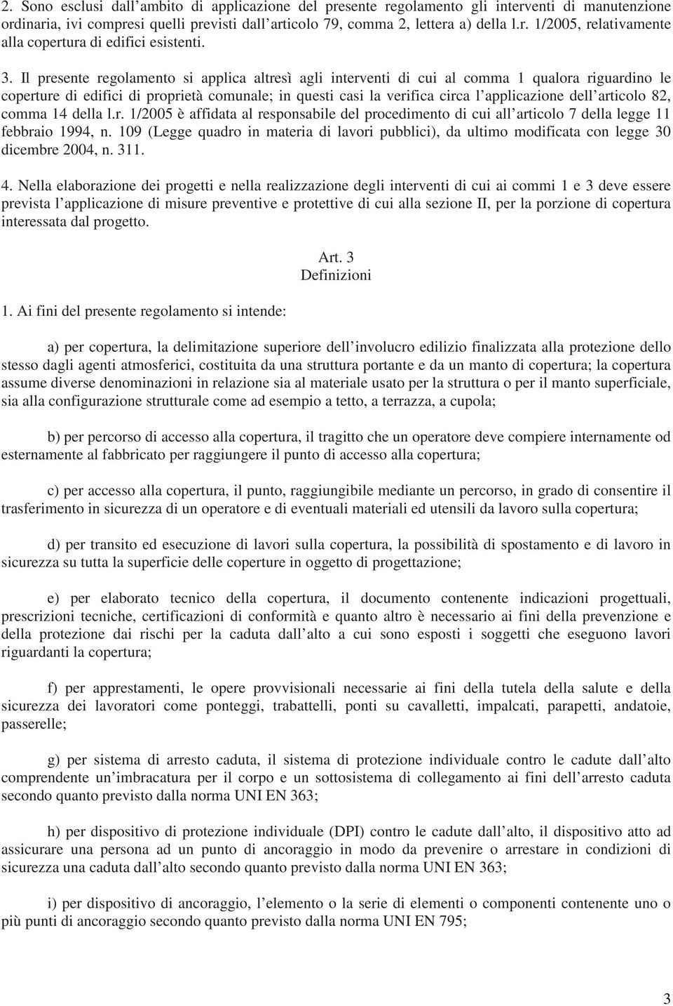 articolo 82, comma 14 della l.r. 1/2005 è affidata al responsabile del procedimento di cui all articolo 7 della legge 11 febbraio 1994, n.