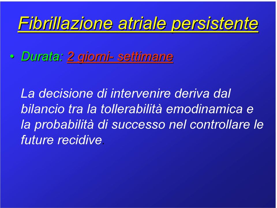 bilancio tra la tollerabilità emodinamica e la