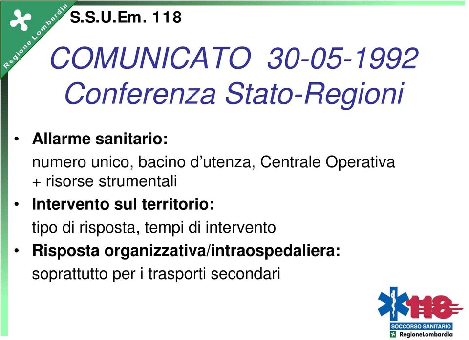 ORGANIZZATIVI: Allarme sanitario: numero unico, bacino d utenza, Centrale