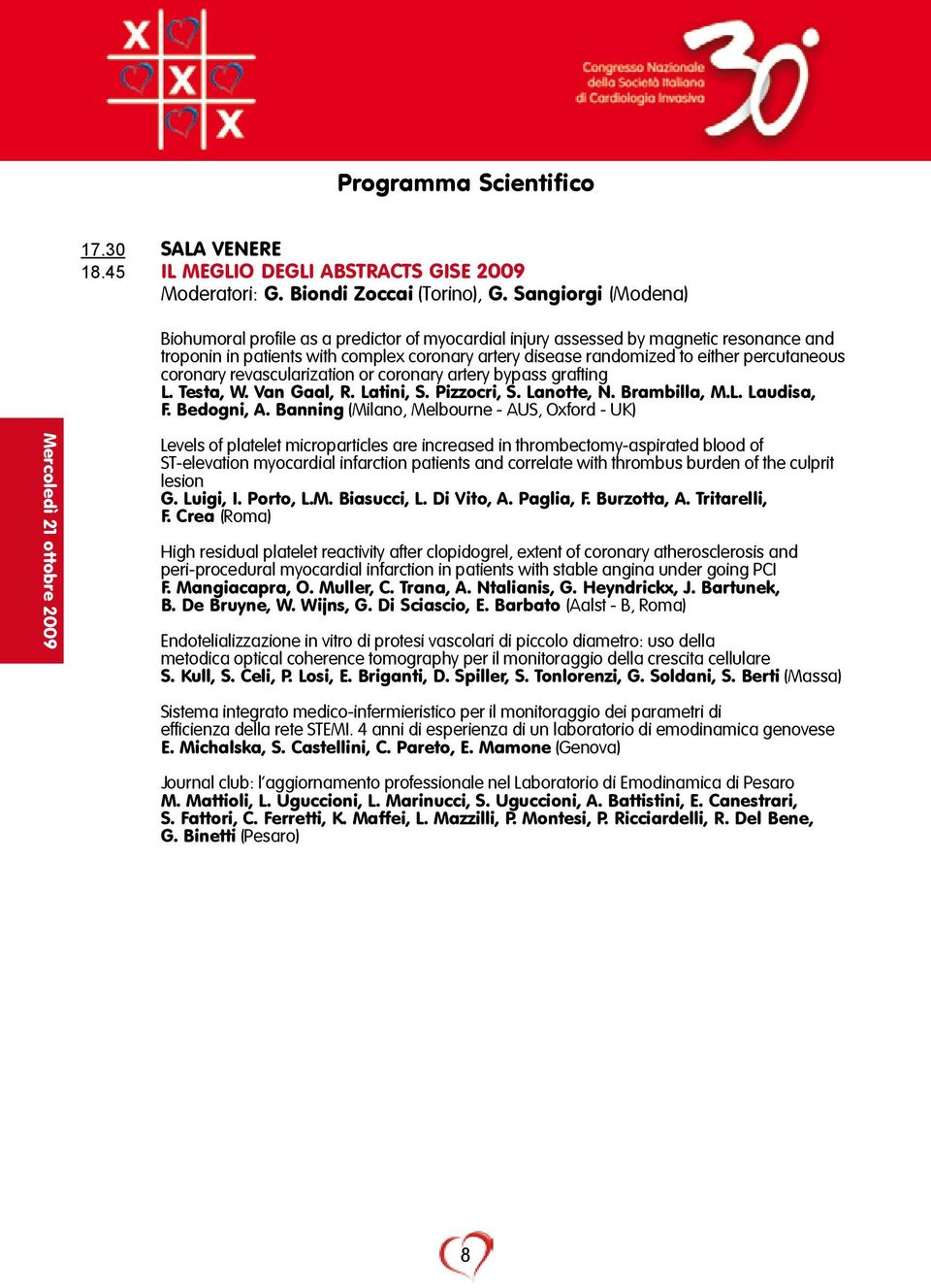 percutaneous coronary revascularization or coronary artery bypass grafting L. Testa, W. Van Gaal, R. Latini, S. Pizzocri, S. Lanotte, N. Brambilla, M.L. Laudisa, F. Bedogni, A.