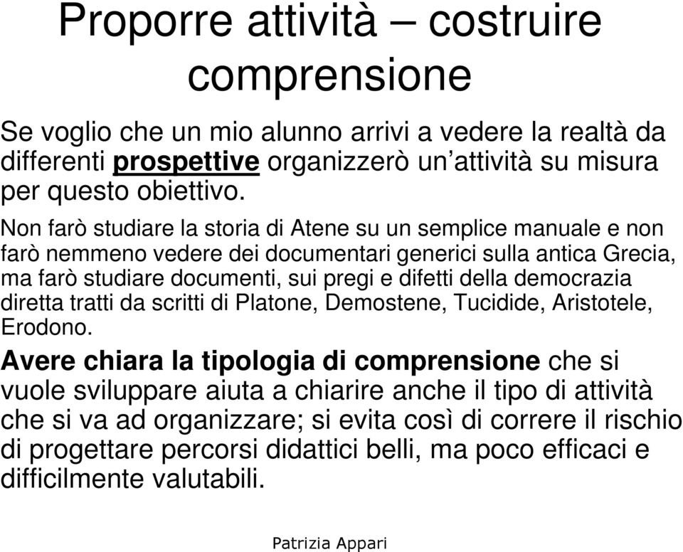 difetti della democrazia diretta tratti da scritti di Platone, Demostene, Tucidide, Aristotele, Erodono.